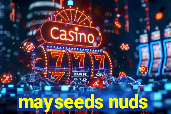 mayseeds nuds